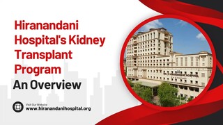 Hiranandani Hospital's Kidney Transplant Program An Overview