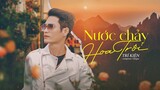 NƯỚC CHẢY HOA TRÔI - TRÍ KIỆN [Official Music Video]