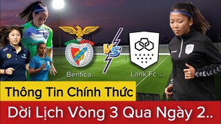 🔴Vòng 3: LANK FC - BENFICA | Chính Thức Dời Lịch Thi Đấu | HUỲNH NHƯ Vào Phút Chót Không được Ra Sân