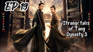 [ENG] EP 19 Strange Tales of Tang Dynasty 3: To Chang'an