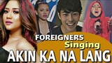 Foreigners Singing Akin Ka Na Lang by Morissette Amon