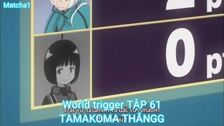 World trigger TẬP 61-TAMAKOMA THẮNGG