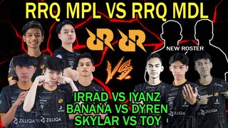 RRQ MPL SEASON 13 VS RRQ MDL! IRRAD VS IYANZ! BANANA VS DYREN! SKYLAR VS TOY!