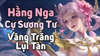 [ Vương Giả Vinh Diệu ] Vầng trăng lụi tàn Hằng Nga ( Cự Sương Tư ) - Top pháp sư mạnh nhất 1 thời