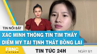 Tin tức 24h mới nhất hôm nay 8/1, Xác minh thông tin tìm thấy Diễm My tại Tịnh Thất Bồng Lai | FBNC