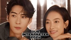 OUR INTERPRETER 2024 [Eng.Sub] Ep02