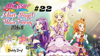 Tập 22 - Phần 2|Aikatsu Idol Activity! - Nhiệt Huyết Thần Tượng.