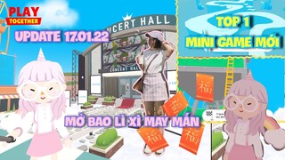 Play Together | Đi Xem Concert Nhận Kim Cương Mini Game Mới Mở Bao Lì Xì Review Update 17/1