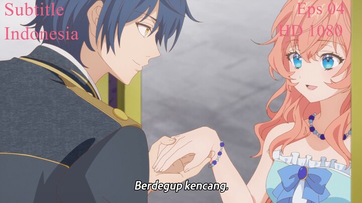 Eps 04 Akuyaku Reijou wa Ringoku / Antagonis Wanita dipuja pangeran NegaraTetangga