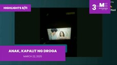 HIGHLIGHTS 8/11: Anak, Kapalit ng Droga • March 22, 2025 | Magpakailanman