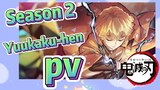 Season 2 Yuukaku-hen pv