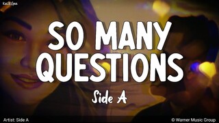 So Many Questions | by Side A | KeiRGee Lyrics Video