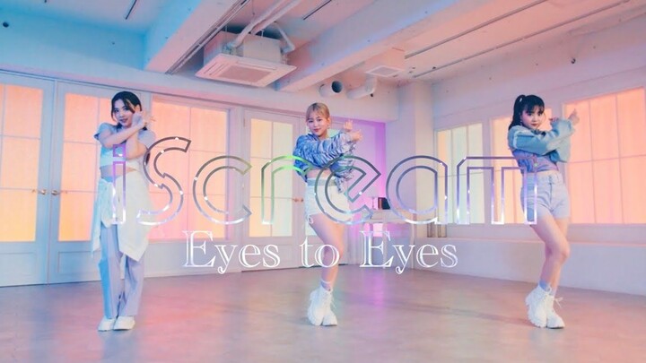 【iScream】Nhóm nhạc iScream trực thuộc LDH "Eyes to Eyes" (Video biểu diễn) Thưởng thức vũ đạo