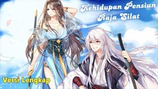 Kehidupan Pensiun Raja Silat (Sub Indo)｜Sekuat Itu, Tapi Bingung Mau Ngapain...