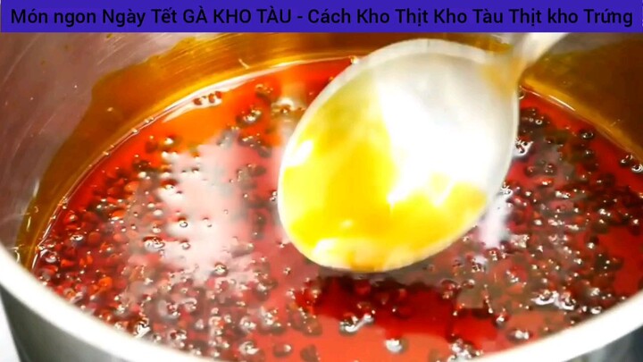 cách làm món gà kho tàu, thịt gà kho tàu siêu ngon hấp dẫn