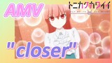[Tonikaku Kawaii] AMV |  "closer"