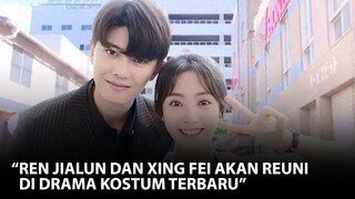 Ren Jialun dan Fair Xing Fei Reuni di Drama Kostum Baru, Netizen Langsung Histeris 🎥