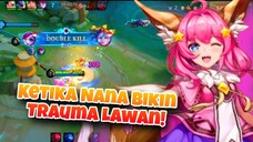 Ketika Nana Bikin Trauma Lawan! - Mobile Legends