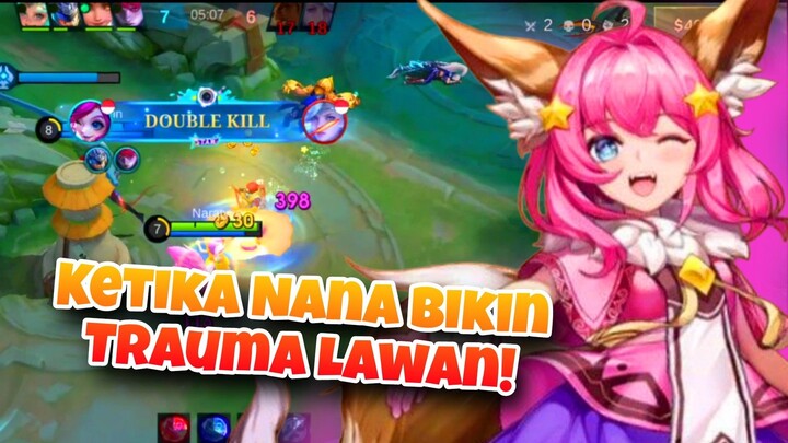Ketika Nana Bikin Trauma Lawan! - Mobile Legends