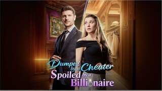 Dumped By Cheater Spoiled By Billionaire