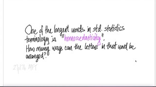 prob stat One of the longest words in std. statistics terminology is "HOMOSCEDASTICITY".