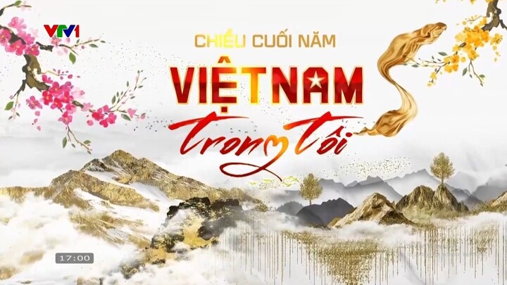 VTV1 - Chiều cuối năm 2026 (Việt Nam trong tôi) (16/02/2026)