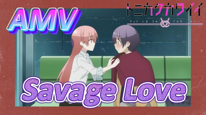 [Tóm Lại Em Rất Dễ Thương] AMV |  Savage Love  Đừng Ngừng Nhạc!