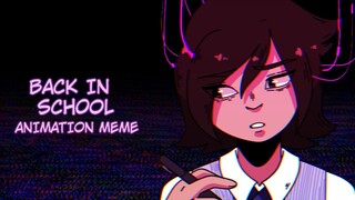 BACK IN SCHOOL // ANIMATION MEME [VENT]