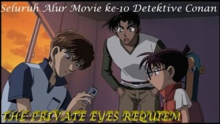 Seluruh Alur cerita Movie ke-10 Detektif Conan, The Private Eyes Requiem