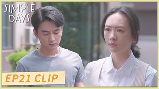 EP21 Clip | Moli was disappointed in him. | Simple Days | 小日子 | ENG SUB