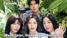 (Sub Indo) Work Later, Drink Now Season 2 Ep.10 (2022)