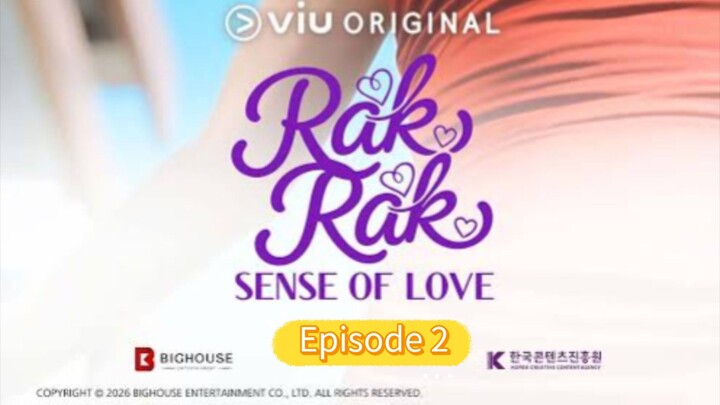 Rak Rak Sense of Love Episode 2 (English Sub)