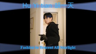 Hu Yi Tian 胡一天 Fashion in Tencent VDO All Starlight 20231217