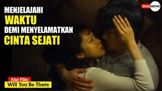 MENJELAJAHI WAKTU DEMI MENYELAMATKAN CINTA SEJATI - ALur Film Will You Be There (2016) Dual Movie