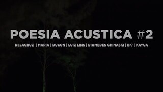 Poesia Acústica _2 - Sobre Nós - Delacruz I Maria I Ducon I Luiz Lins I Diomedes