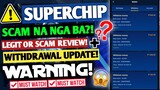 SUPERCHIP LATEST WITHDRAWAL UPDATE! | SUPERCHIP LEGIT OR SCAM?! | ANOTHER SCAMPANY?! | July 24, 2022