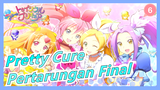 [Pretty Cure] Pertarungan Final PRECUREs_6