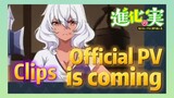 Clips |  Official PV is coming