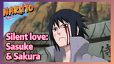 Silent love: Sasuke & Sakura