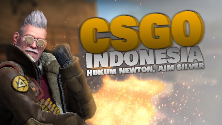 CSGO INDONESIA - HUKUM NEWTON, AIM SILVER