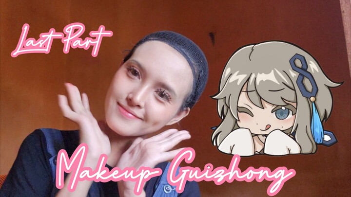 Saatnya Jadi Anime - Last Part Makeup Guizhong