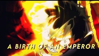 A BIRTH OF AN EMPEROR 「 AMVS 」MONKEY D LUFFY