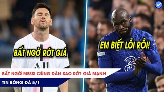 TIN BÓNG ĐÁ 5/1| Bất ngờ Messi cùng dàn sao rớt giá mạnh? Lukaku rối rít xin lỗi Tuchel