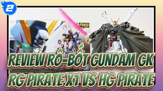 [ Review Rô-bốt Gundam GK] RG Cướp biển X1 VS HG Cướp biển_2