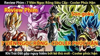 [REVIEW PHIM] 7 VIÊN NGỌC RỒNG SIÊU CẤP - COLLER PHÚC HẬN || TỚ REVIEW PHIM