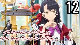 I’ll Become a Villainess Who Goes Down in History Episode 12