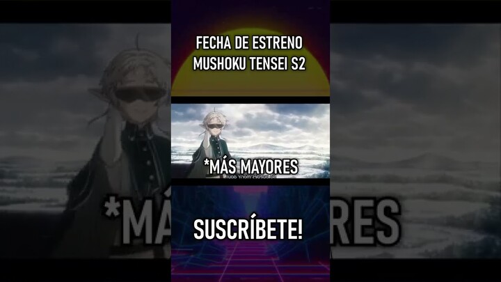 FECHA de ESTRENO de la Temporada 2 de Mushoku Tensei