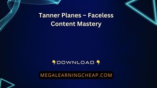 Tanner Planes – Faceless Content Mastery