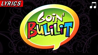 🎵 GOIN' BULILIT THEME (Original version, 2005) | Lyrics