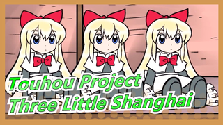 [Touhou Project/MAD Gambaran Tangan/3D] Three Little Shanghai